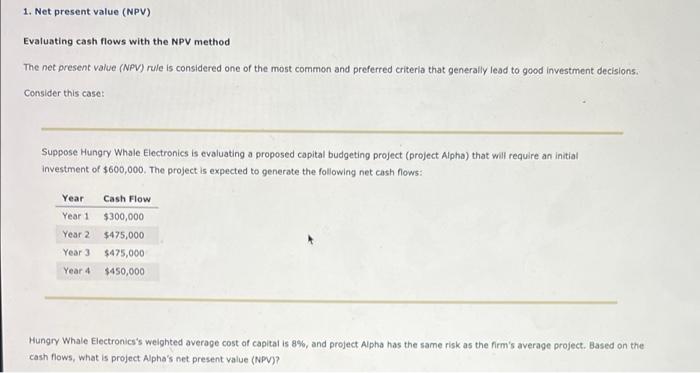  1. Net present value (NPV) Evaluating cash flows with the NPV