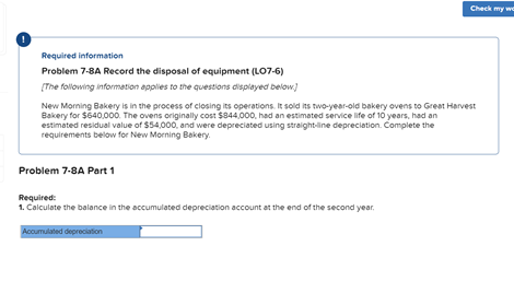 Check my we Required information Problem 7-8A Record the disposal of