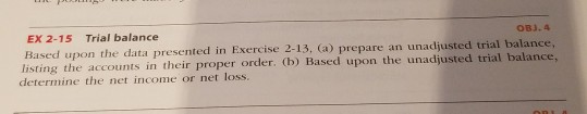  exercise to be resolved data EX 2-15 Trial balance Based upon