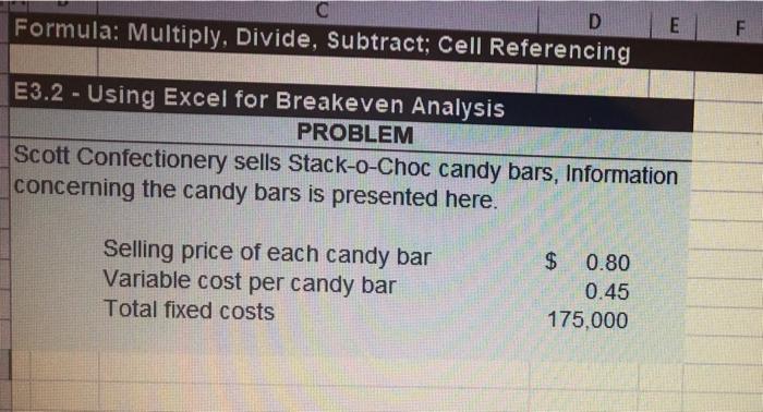  C D Formula: Multiply, Divide, Subtract; Cell Referencing E F E3.2
