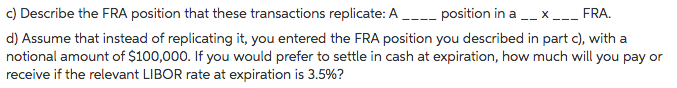 A LIBOR term structure is: 30 days: 4.15% 60 days: 4.25% 90