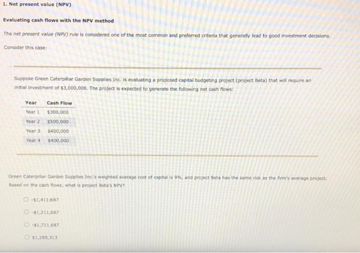  1. Net present value (NPV) Evaluating cash flows with the NPV