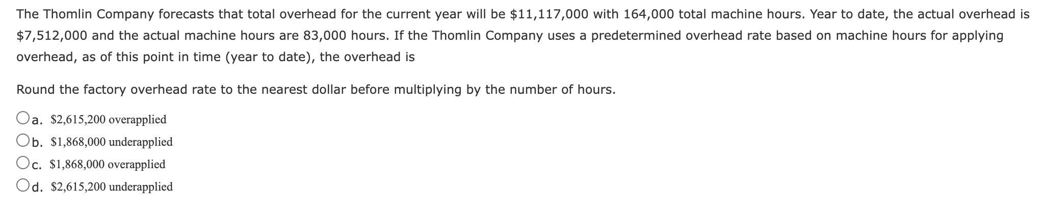 The Thomlin Company forecasts that total overhead for the current year