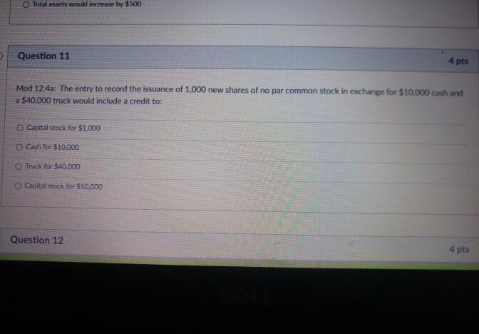  Total assets would increase by 5500 Question 11 4 pts Mod