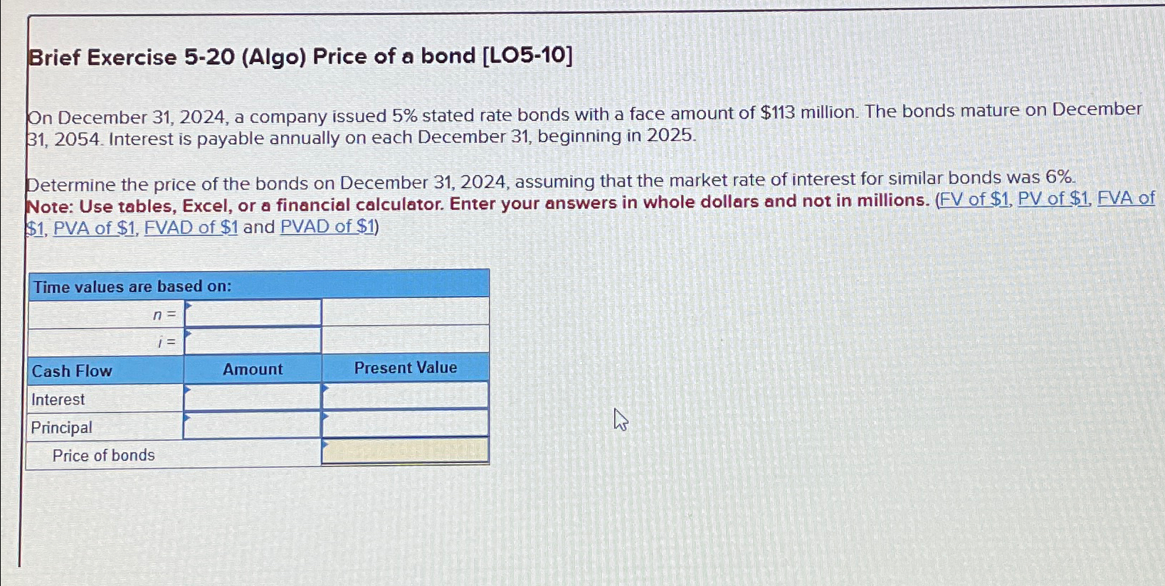  Brief Exercise 5-20(Algo) Price of a bond [LO5-10] On December 31,2024,