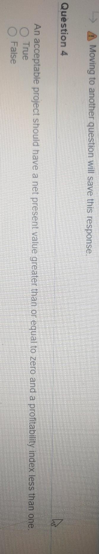 Moving to another question will save this response. Question 4 An
