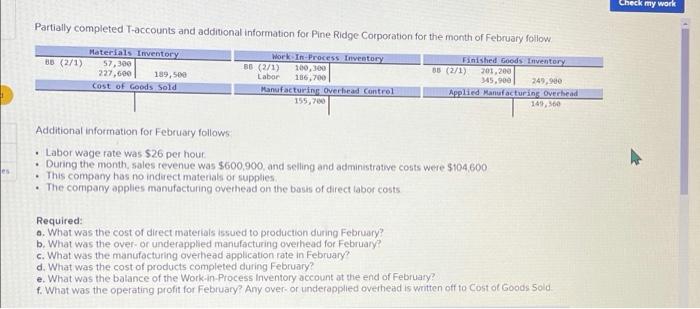  Check my work Partially completed T-accounts and additional information for Pine