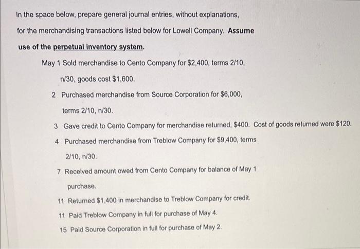  In the space below, prepare general journal entries, without explanations, for