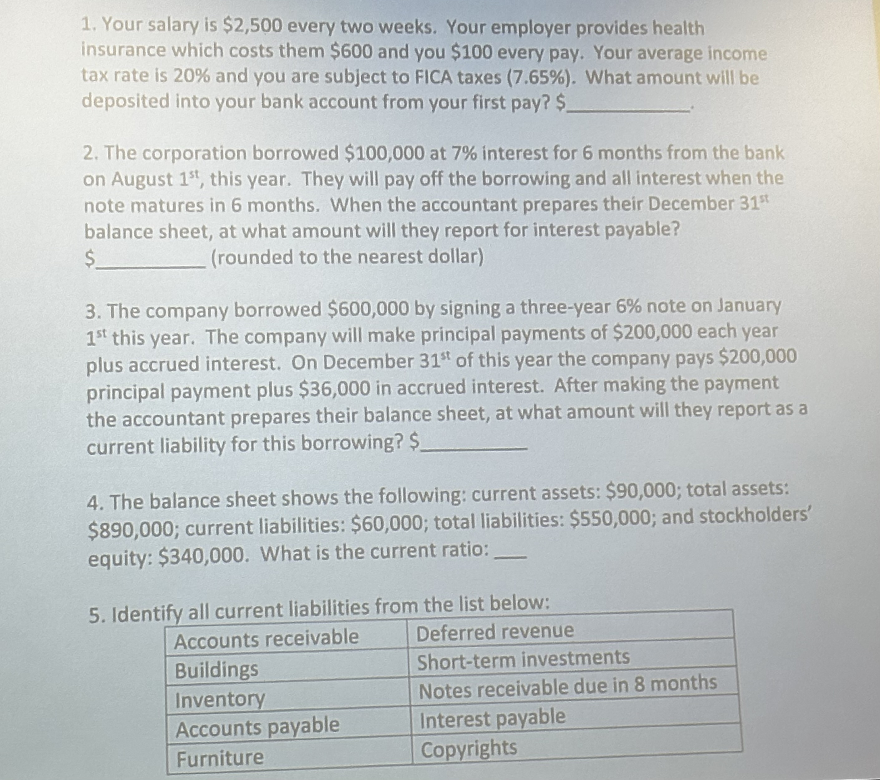  Your salary is $2,500 every two weeks. Your employer provides health