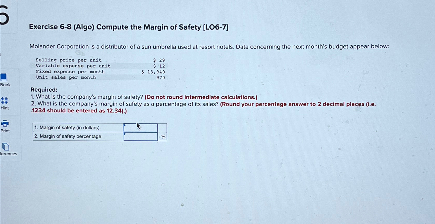  Exercise 6-8(Algo) Compute the Margin of Safety [L06-7] Molander Corporation is