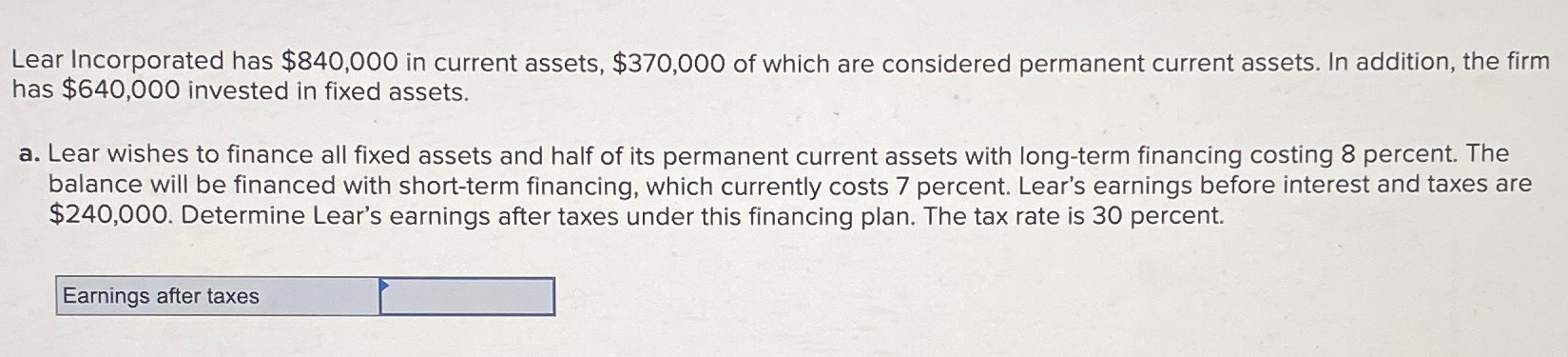  Lear Incorporated has $840,000 in current assets, $370,000 of which are
