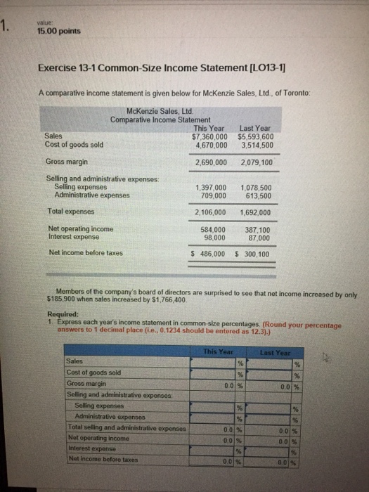  value: 15.00 points Exercise 13-1 Common-Size Income Statement [LO13-1 A comparative