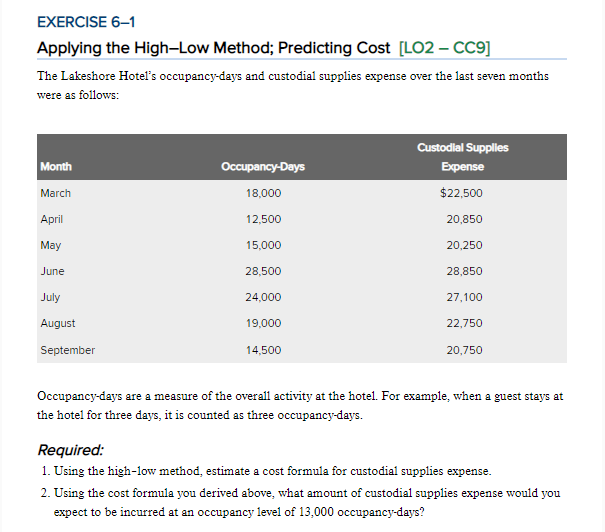  EXERCISE 6-1 Applying the High-Low Method; Predicting Cost [LO2-CC9] The Lakeshore