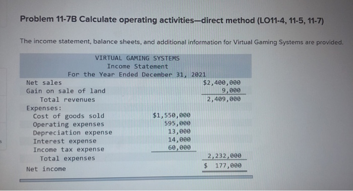 Problem 11-7B Calculate operating activities-direct methodThe income statement, balance sheets, and additional