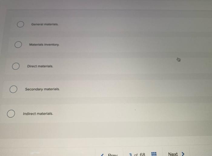 cost-effectively traced to finished goods are called Multiple Choice General materials Materials