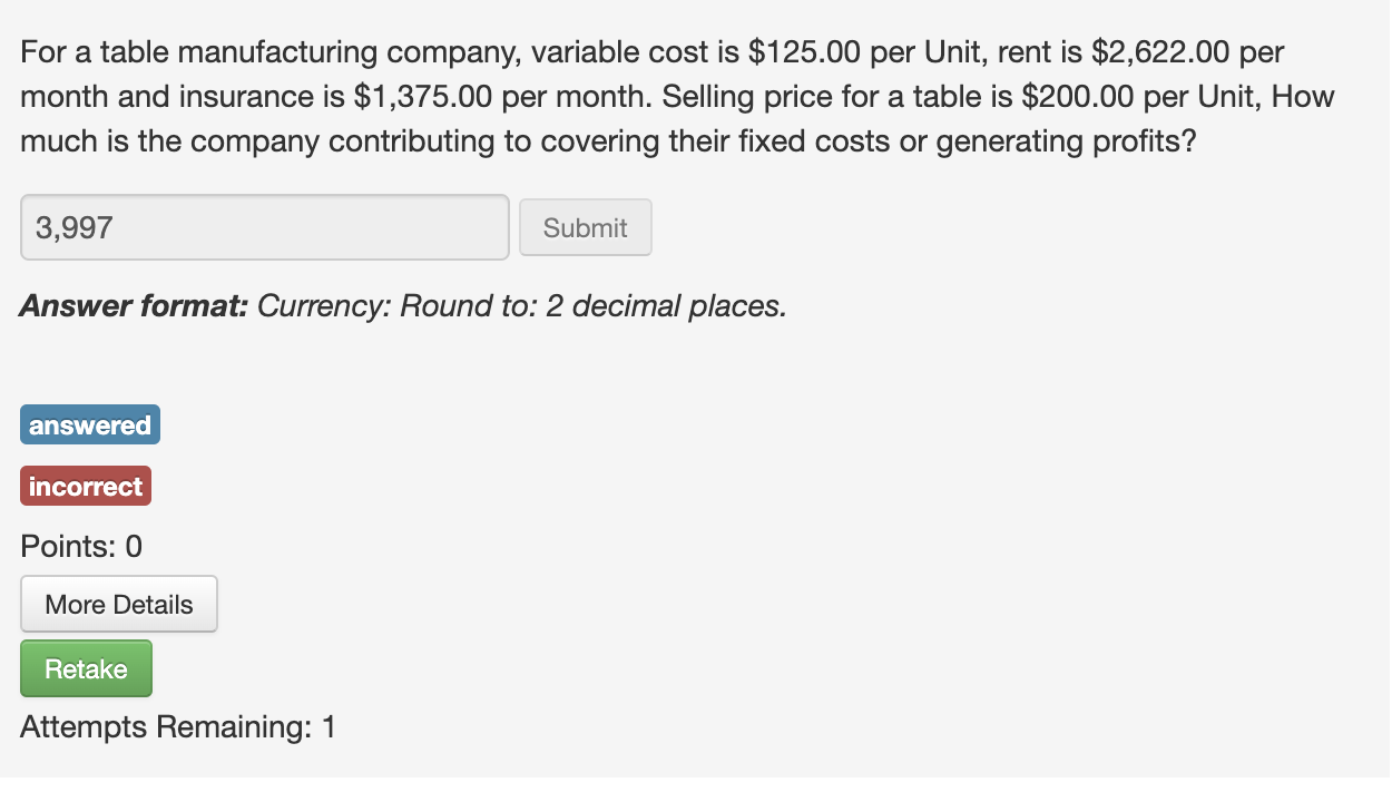  For a table manufacturing company, variable cost is $125.00 per Unit,