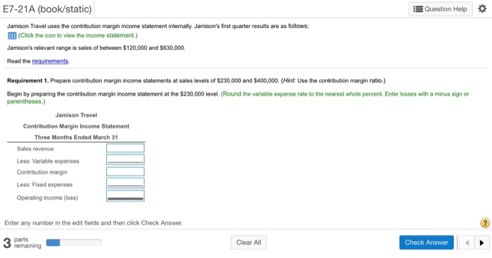  E7-21A (book/static) Question Help Jamison Travel uses the contribution margin income