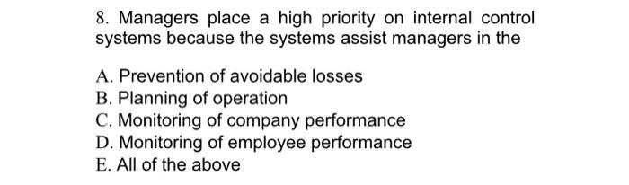  8. Managers place a high priority on internal control systems because