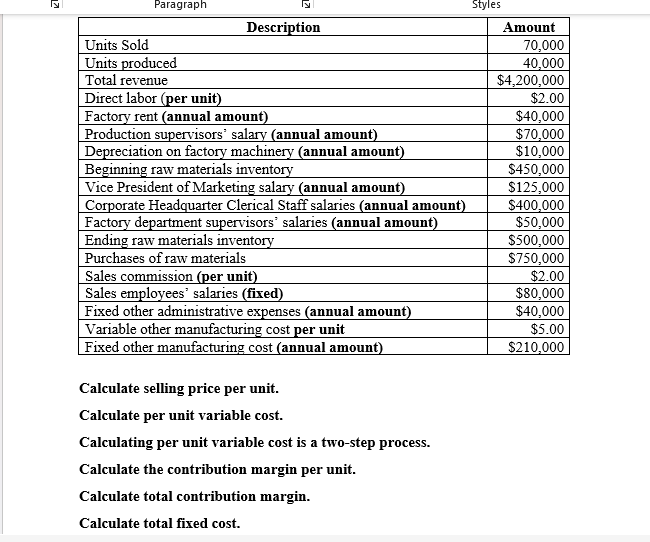  Calculate selling price per unit. Calculate per unit variable cost. Calculating