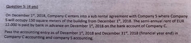  Question 5: [4 pts) On December 1",2018, Company C enters into