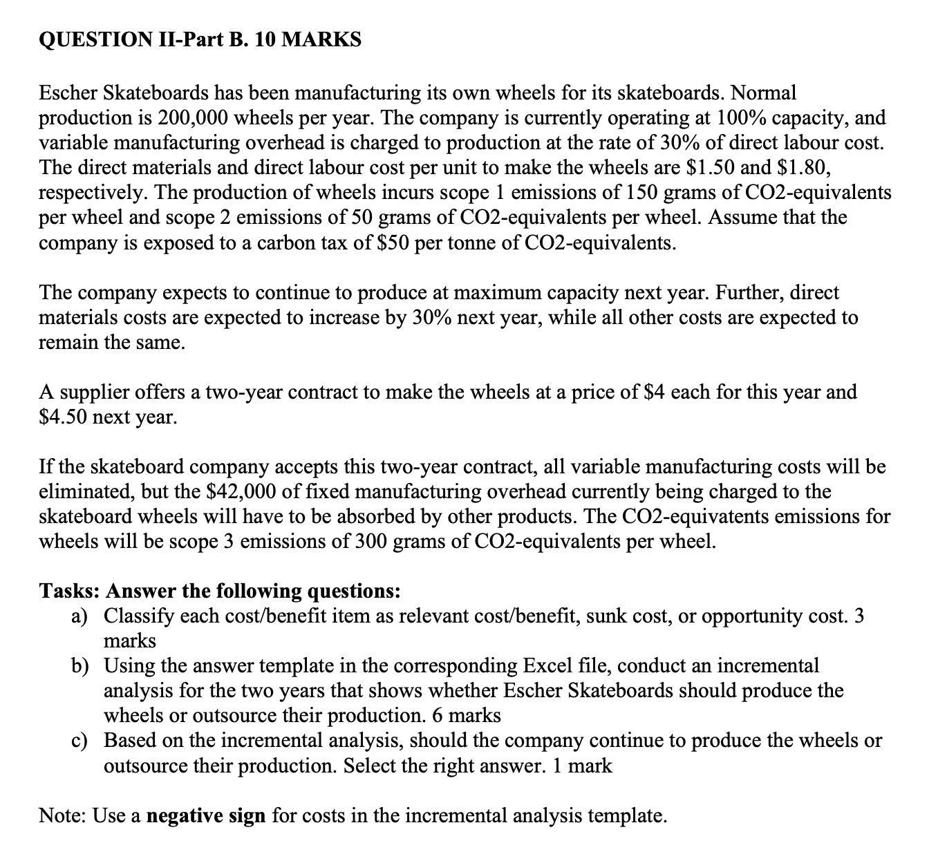  QUESTION II-Part B.10 MARKS Escher Skateboards has been manufacturing its own