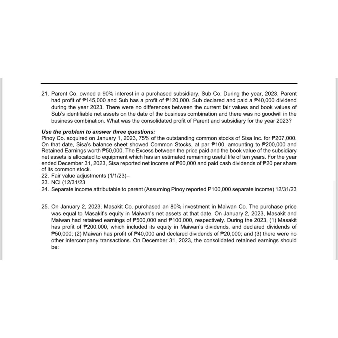  21. Parent Co. owned a 90% interest in a purchased subsidiary,