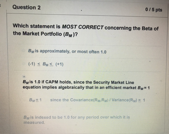  Question 2 075 pts Which statement is MOST CORRECT concerning the