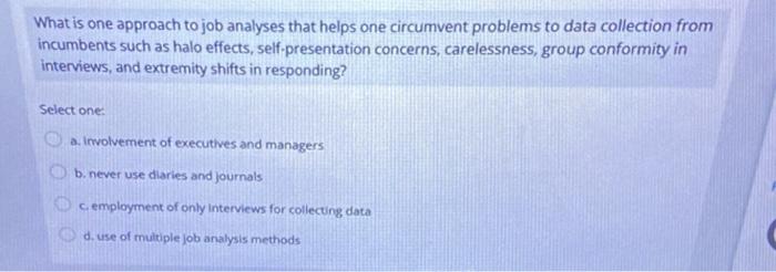 one: a. high quality interviews performed during the hiring process b. dissatisfaction