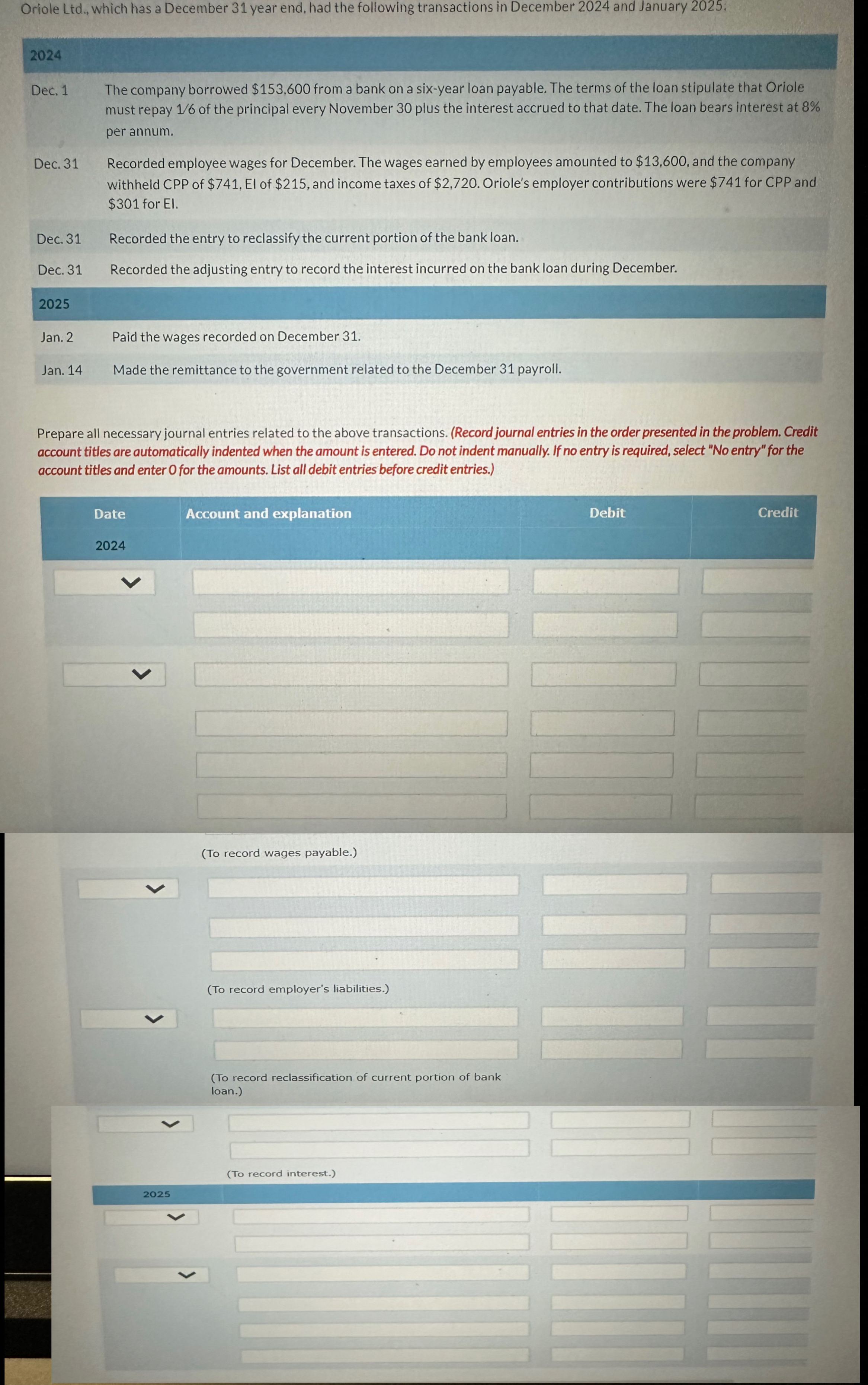  Oriole Ltd., which has a December 31 year end, had the
