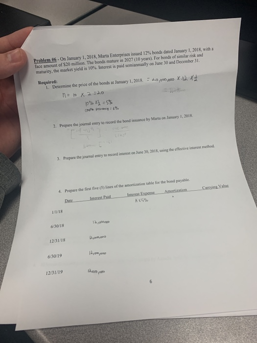  Problem #6 - On January 1, 2018, Marta Enterprises issued 12%