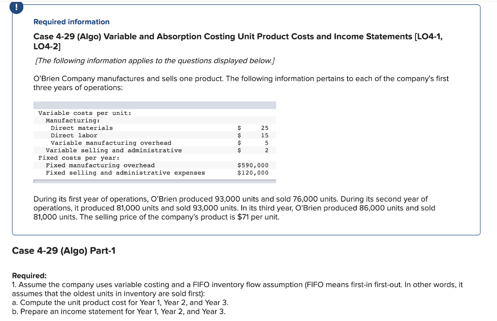  Required information Case 4-29 (Algo) Variable and Absorption Costing Unit Product