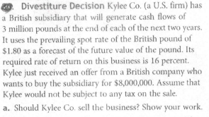  Please do not copy from another Chegg's answer Divestiture Decision Kylee