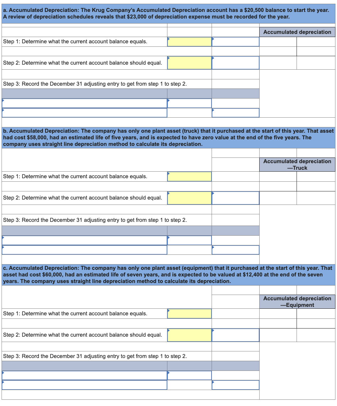 For each separate case below, follow the three-step process for adjusting the