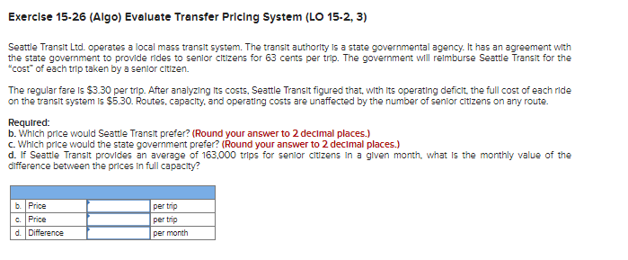 Exercise 15-26 (Algo) Evaluate Transfer Pricing System (LO 15-2, 3) Seattle