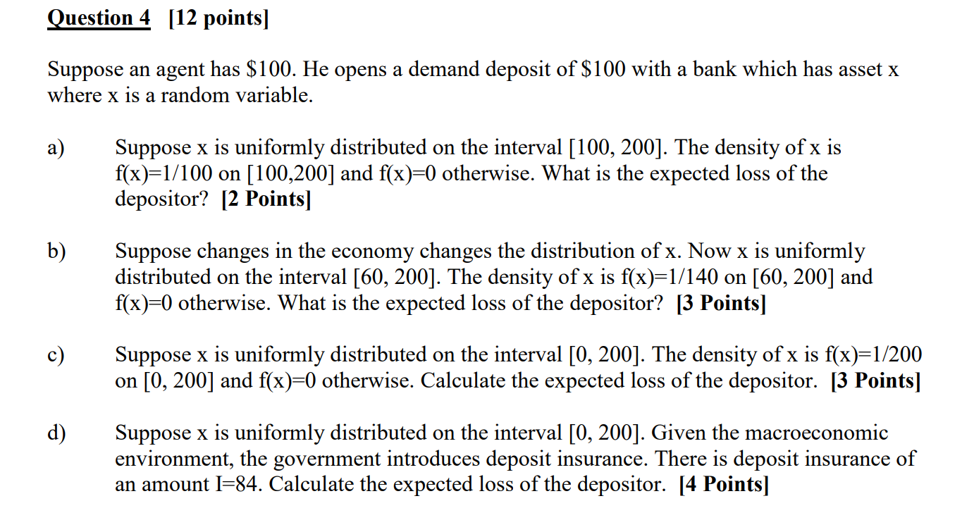  Question 4 [12 points] Suppose an agent has $100. He opens