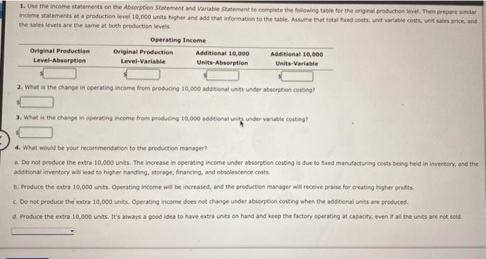 Cost of goods sold: Cost of goods manufactured $800,000 Ending inventory (200,000)