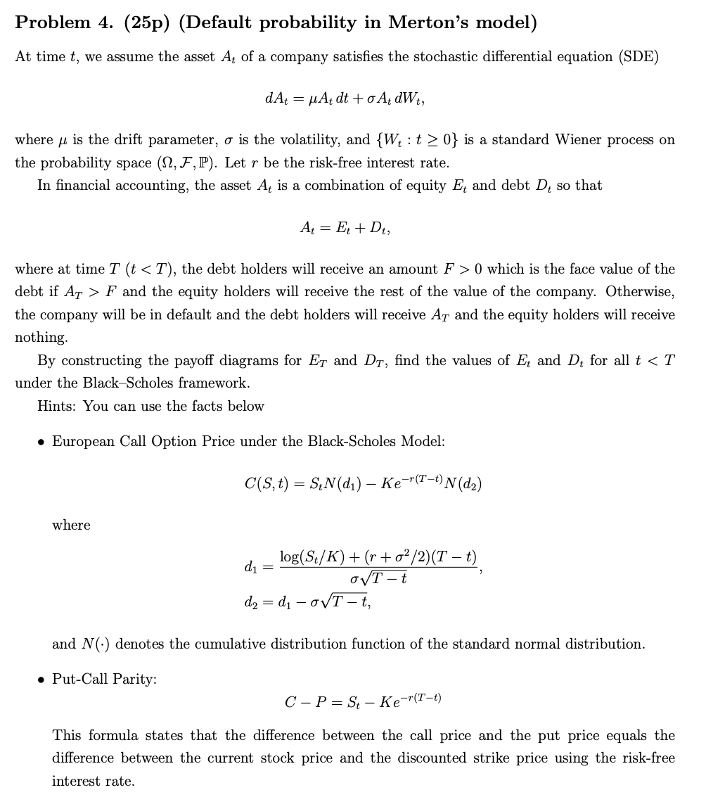  Problem 4.(25p)(Default probability in Merton's model) At time t, we assume