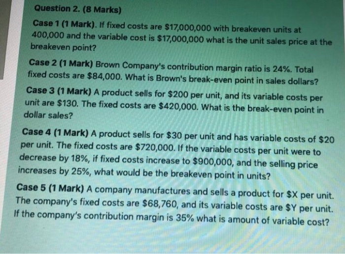  Question 2. (8 Marks) Case 1 (1 Mark). If fixed costs