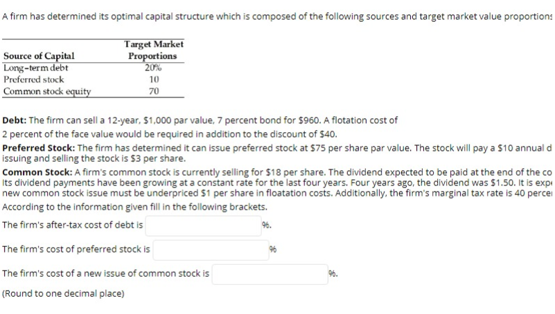  A firm has determined its optimal capital structure which is composed