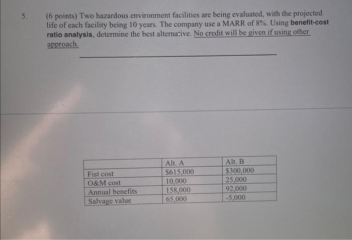  5. (6 points) Two hazardous environment facilities are being evaluated, with
