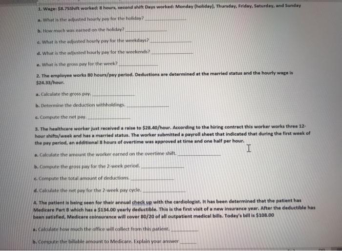  1. Wage: S8.75Shift worked: 8 hours second shift Days worked: Monday