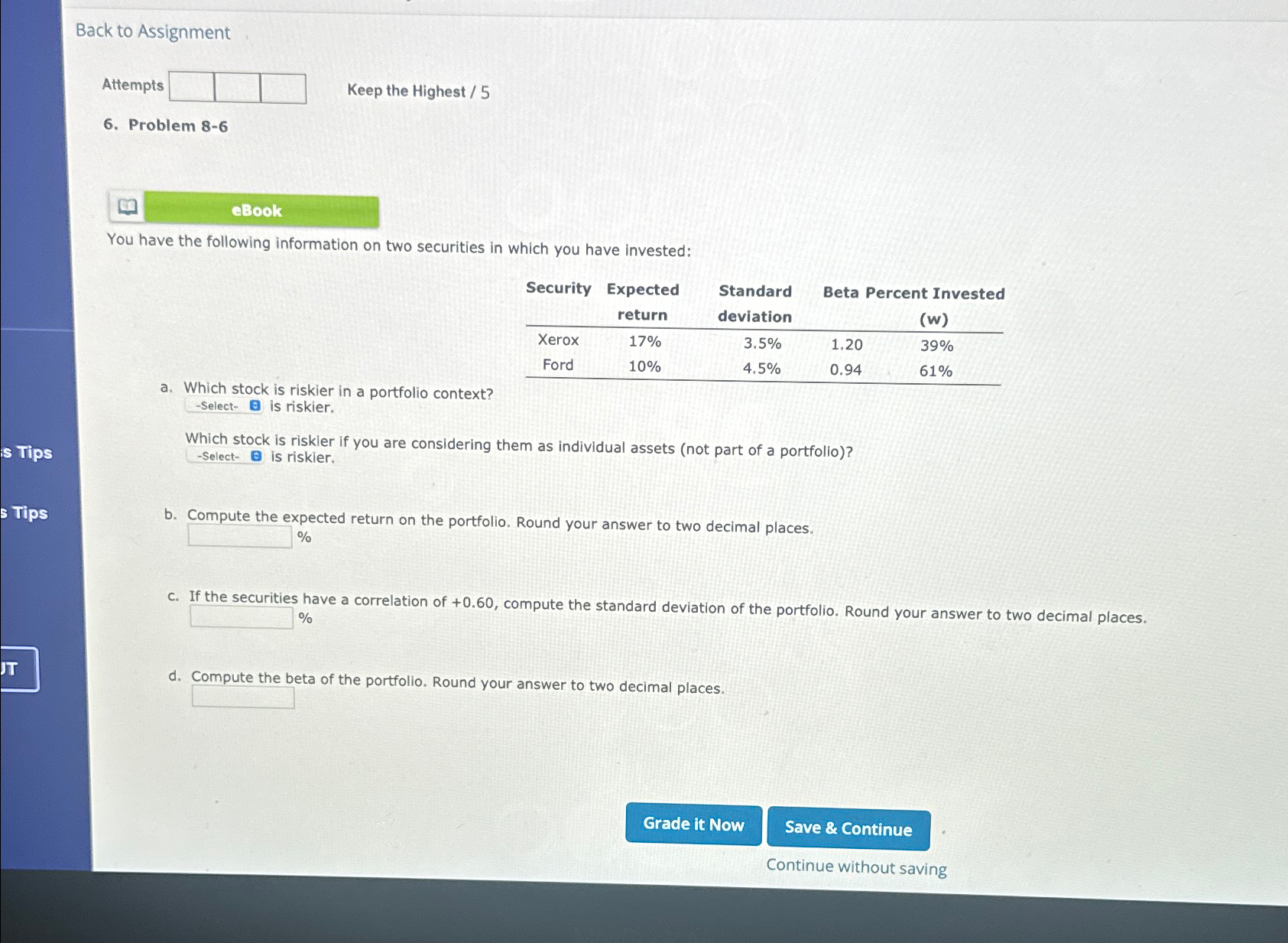  Back to Assignment Attempts Keep the Highest /5 6. Problem 8-6