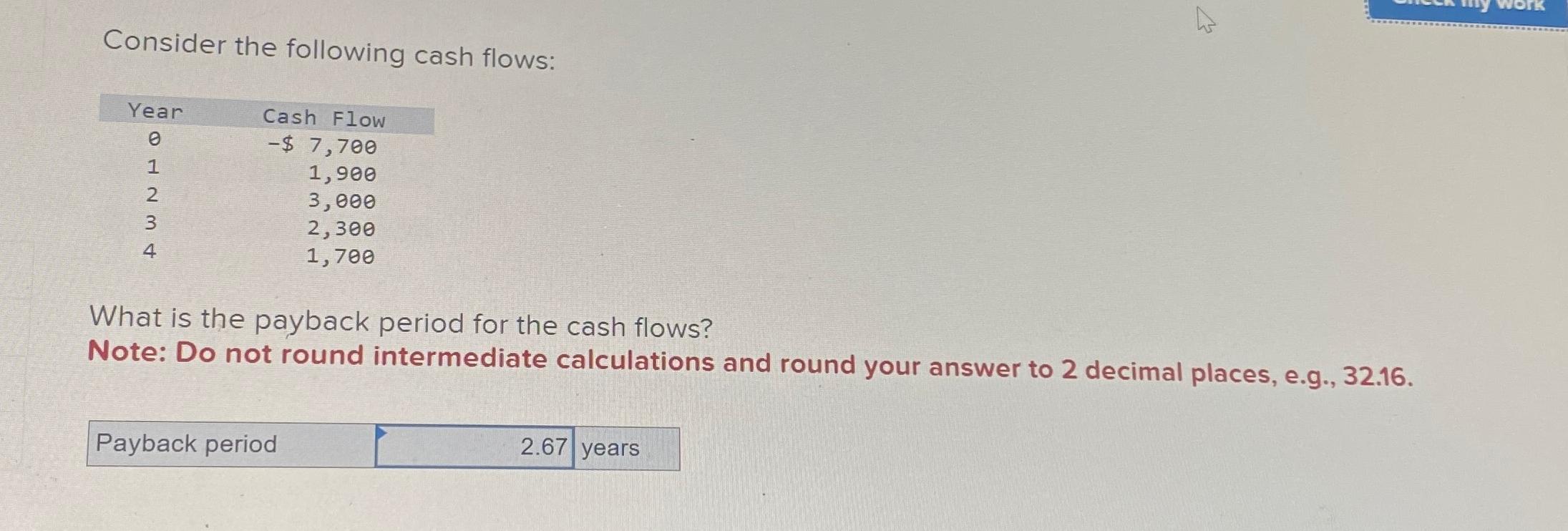  Consider the following cash flows: \table[[Year,Cash Flow],[0,-$7,700 