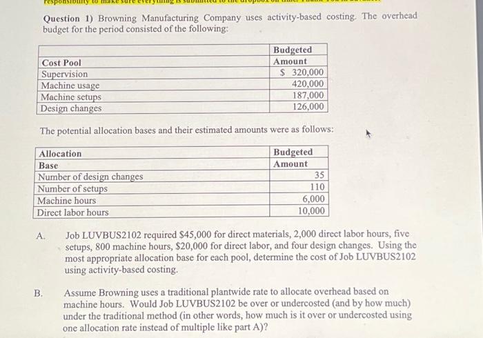 please show work and answer all steps. Thanks! Question 1) Browning Manufacturing