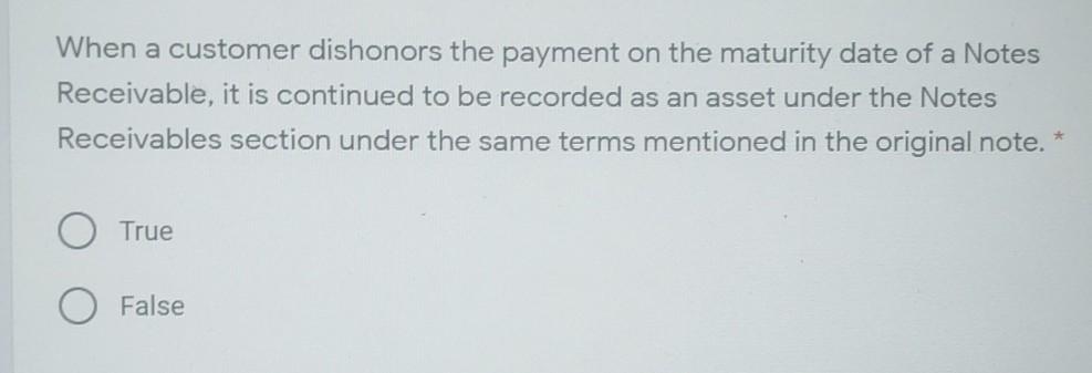  When a customer dishonors the payment on the maturity date of