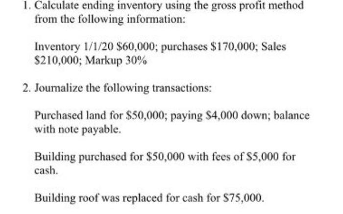  1. Calculate ending inventory using the gross profit method from the