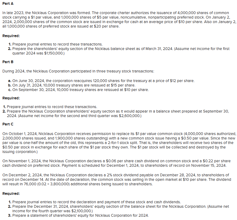  Part A In late 2023, the Nicklaus Corporation was formed. The