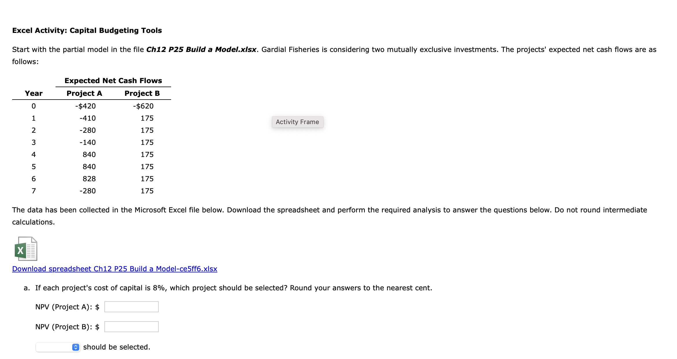  Excel Activity: Capital Budgeting Tools Start with the partial model in