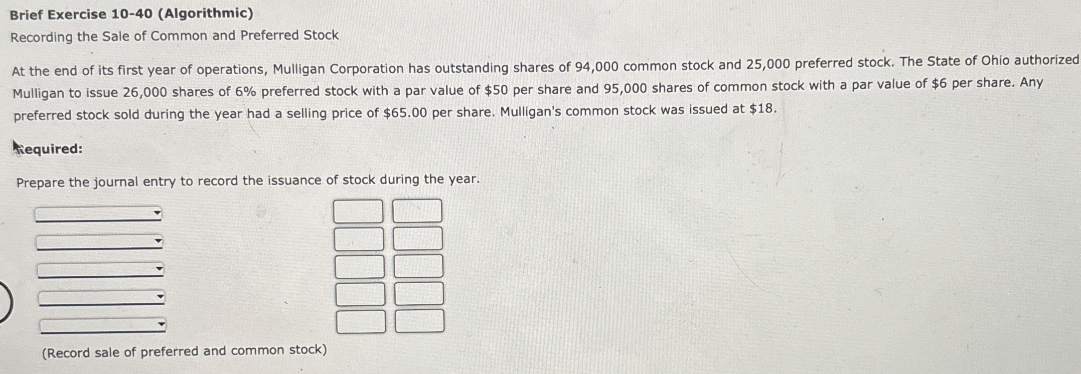  Brief Exercise 10-40(Algorithmic) Recording the Sale of Common and Preferred Stock