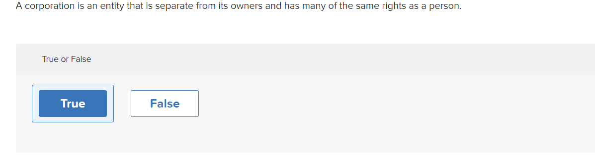 A corporation is an entity that is separate from its owners